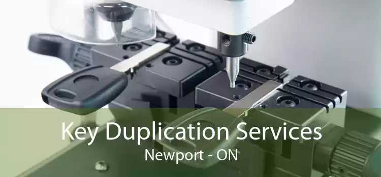 Key Duplication Services Newport - ON