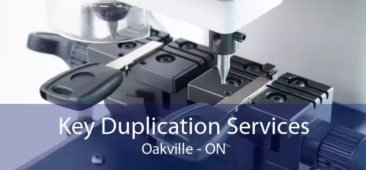 Key Duplication Services Oakville - ON