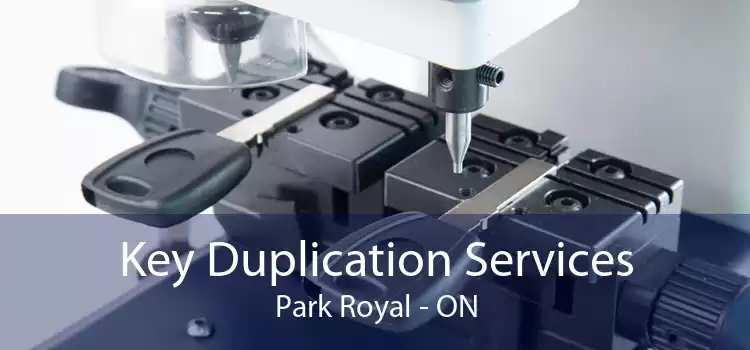 Key Duplication Services Park Royal - ON
