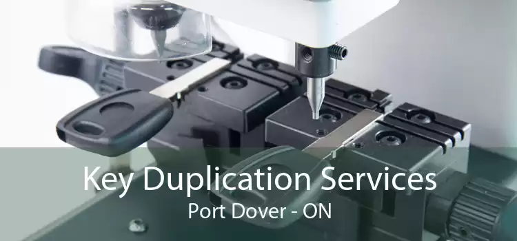 Key Duplication Services Port Dover - ON