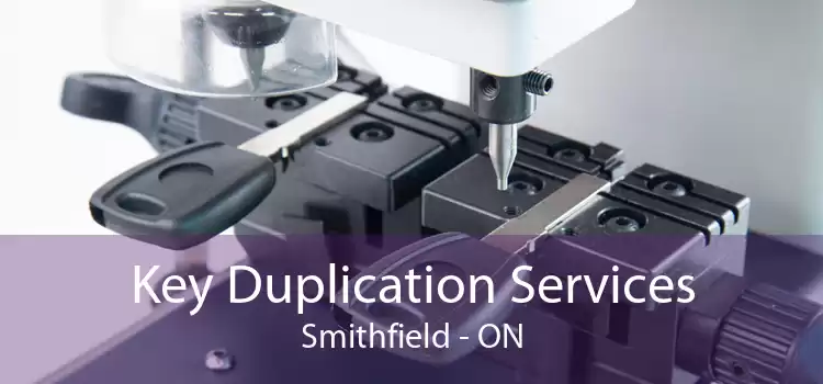 Key Duplication Services Smithfield - ON