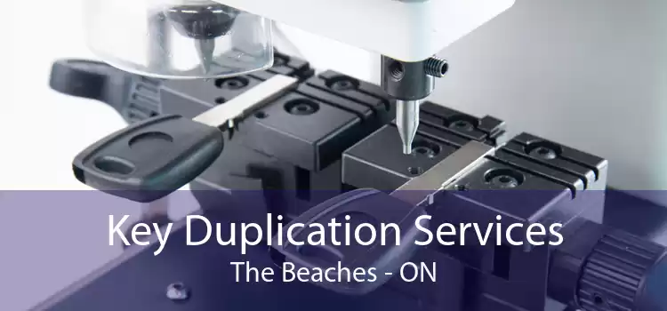 Key Duplication Services The Beaches - ON