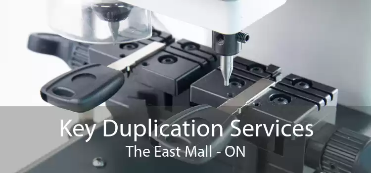 Key Duplication Services The East Mall - ON