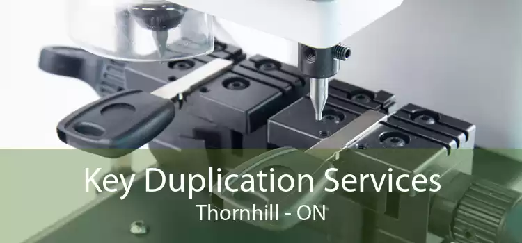 Key Duplication Services Thornhill - ON