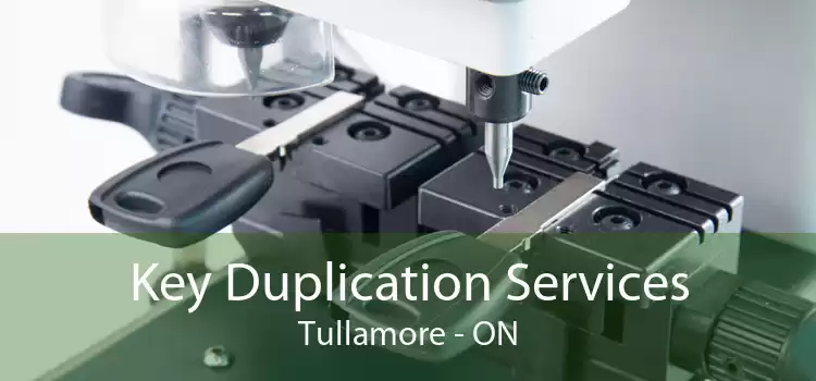 Key Duplication Services Tullamore - ON