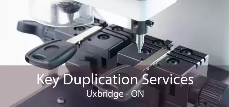 Key Duplication Services Uxbridge - ON