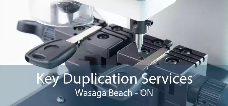 Key Duplication Services Wasaga Beach - ON