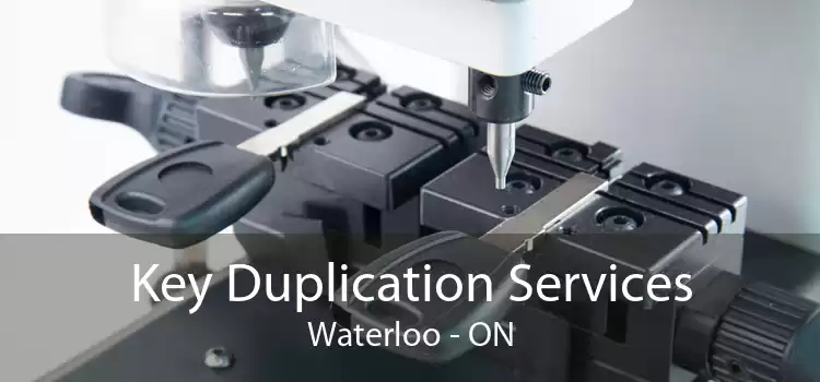 Key Duplication Services Waterloo - ON
