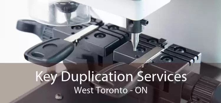 Key Duplication Services West Toronto - ON