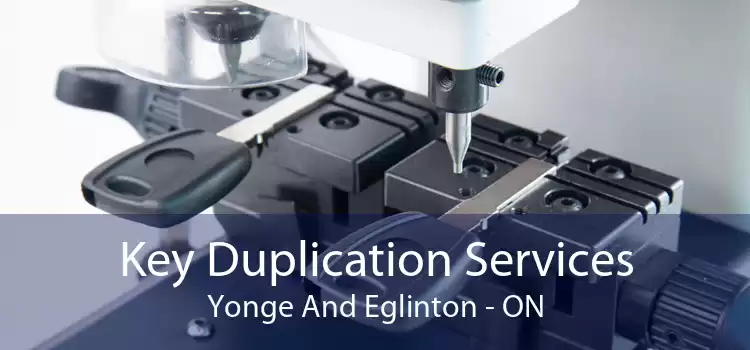 Key Duplication Services Yonge And Eglinton - ON