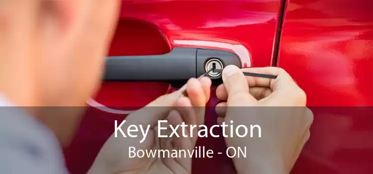 Key Extraction Bowmanville - ON