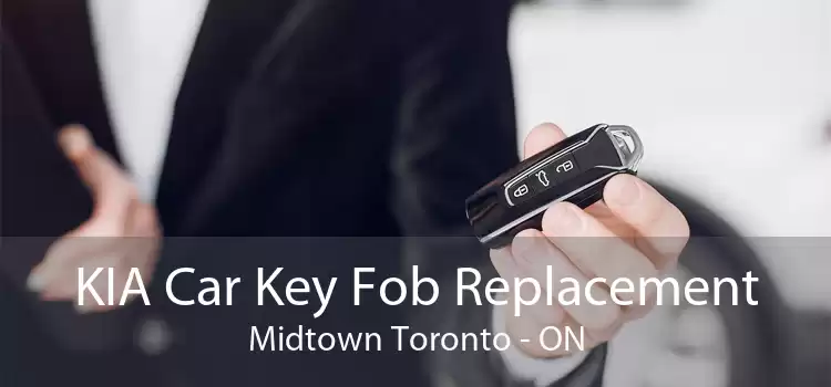 KIA Car Key Fob Replacement Midtown Toronto - ON