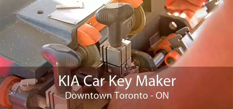 KIA Car Key Maker Downtown Toronto - ON