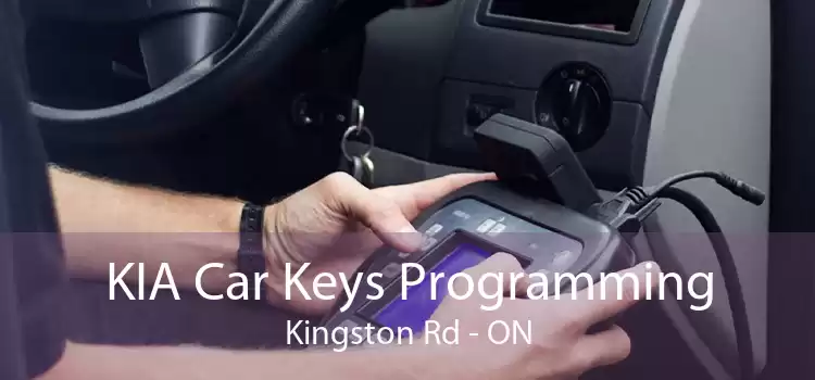 KIA Car Keys Programming Kingston Rd - ON