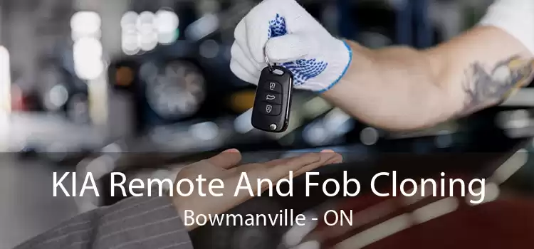 KIA Remote And Fob Cloning Bowmanville - ON