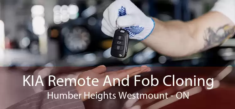 KIA Remote And Fob Cloning Humber Heights Westmount - ON