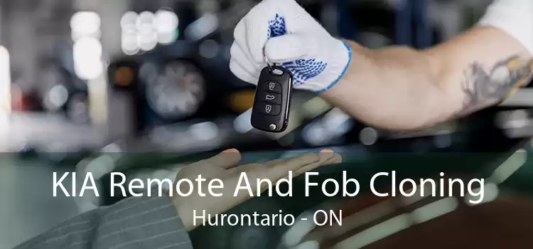 KIA Remote And Fob Cloning Hurontario - ON