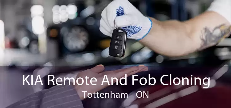 KIA Remote And Fob Cloning Tottenham - ON