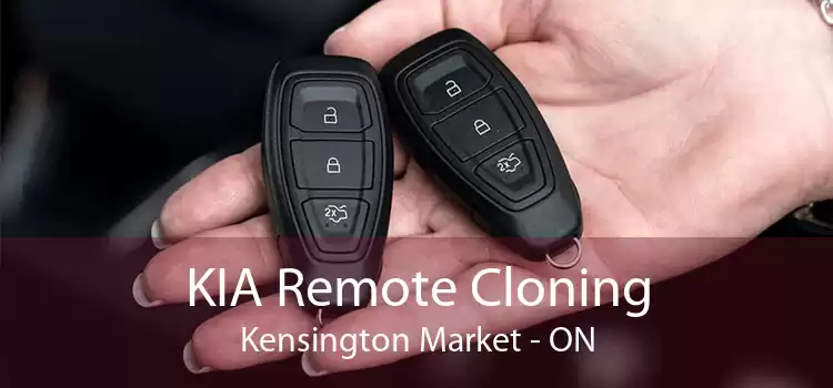 KIA Remote Cloning Kensington Market - ON