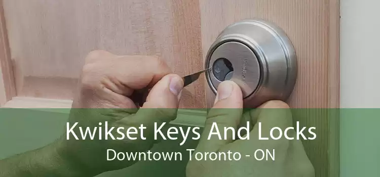 Kwikset Keys And Locks Downtown Toronto - ON