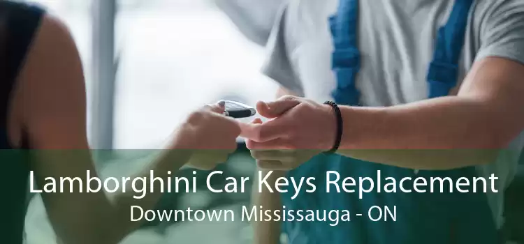 Lamborghini Car Keys Replacement Downtown Mississauga - ON