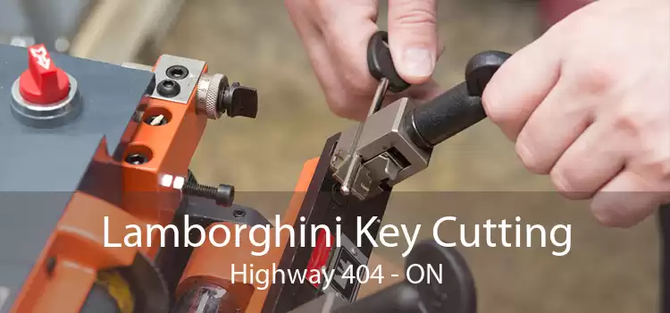 Lamborghini Key Cutting Highway 404 - ON