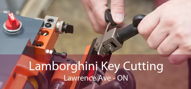 Lamborghini Key Cutting Lawrence Ave - ON