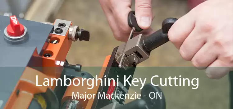Lamborghini Key Cutting Major Mackenzie - ON