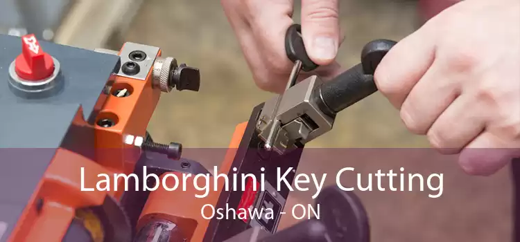 Lamborghini Key Cutting Oshawa - ON