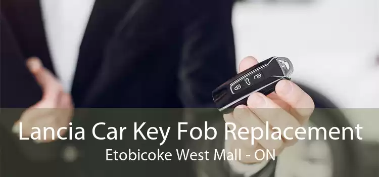 Lancia Car Key Fob Replacement Etobicoke West Mall - ON