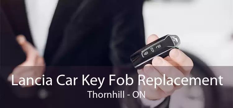 Lancia Car Key Fob Replacement Thornhill - ON