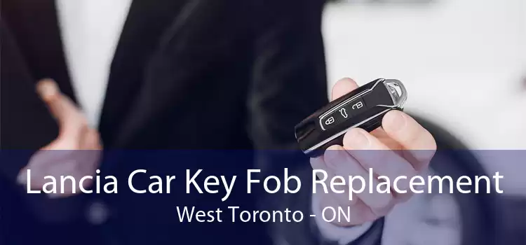 Lancia Car Key Fob Replacement West Toronto - ON