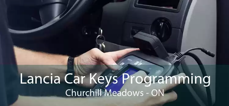 Lancia Car Keys Programming Churchill Meadows - ON