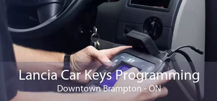 Lancia Car Keys Programming Downtown Brampton - ON