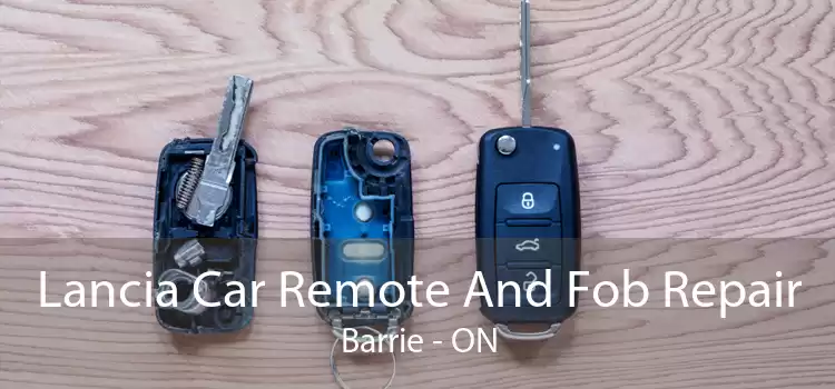 Lancia Car Remote And Fob Repair Barrie - ON