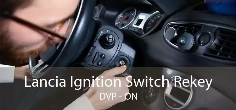 Lancia Ignition Switch Rekey DVP - ON