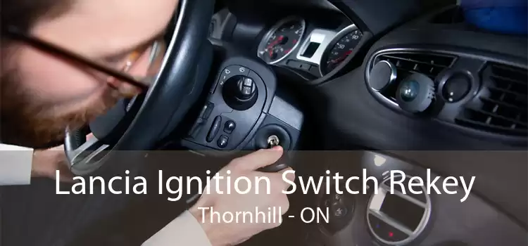 Lancia Ignition Switch Rekey Thornhill - ON