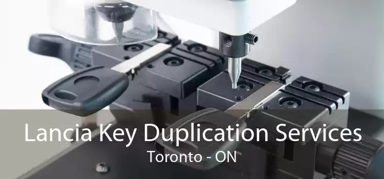 Lancia Key Duplication Services Toronto - ON
