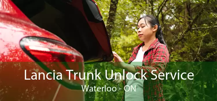 Lancia Trunk Unlock Service Waterloo - ON
