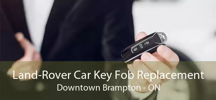 Land-Rover Car Key Fob Replacement Downtown Brampton - ON