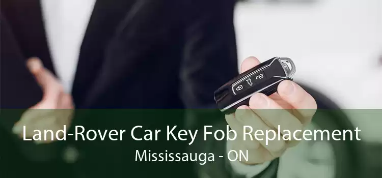 Land-Rover Car Key Fob Replacement Mississauga - ON