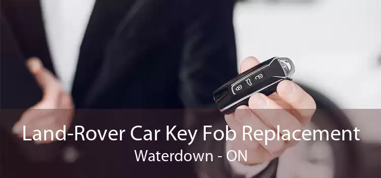 Land-Rover Car Key Fob Replacement Waterdown - ON