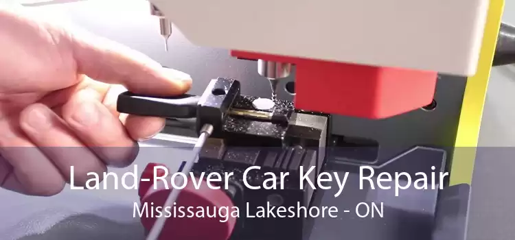 Land-Rover Car Key Repair Mississauga Lakeshore - ON