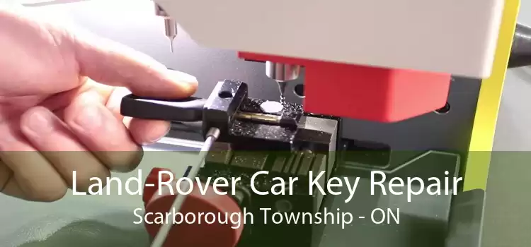 Land-Rover Car Key Repair Scarborough Township - ON