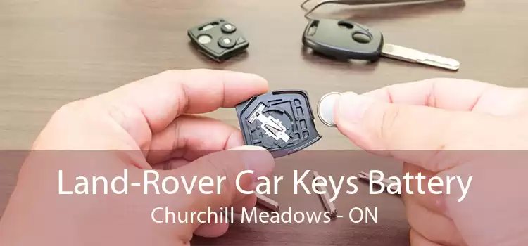 Land-Rover Car Keys Battery Churchill Meadows - ON