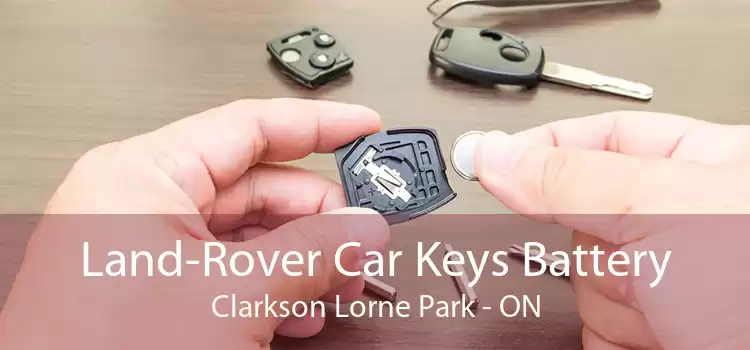 Land-Rover Car Keys Battery Clarkson Lorne Park - ON