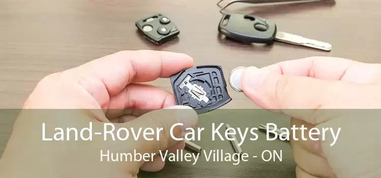 Land-Rover Car Keys Battery Humber Valley Village - ON