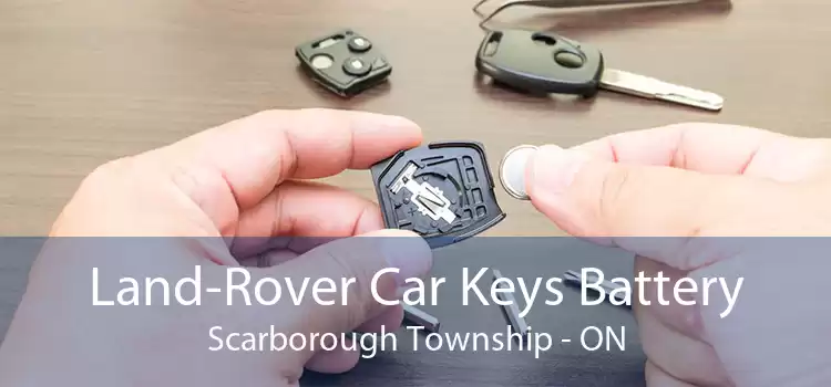 Land-Rover Car Keys Battery Scarborough Township - ON