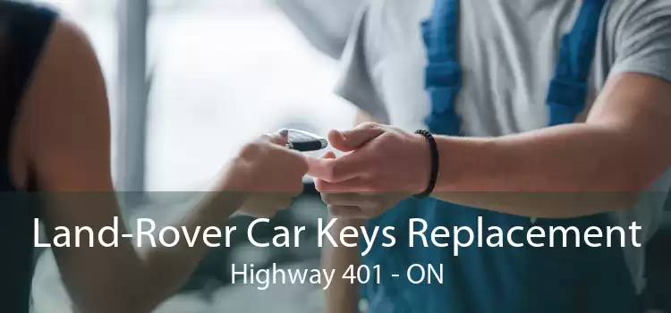 Land-Rover Car Keys Replacement Highway 401 - ON