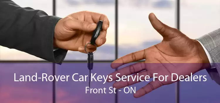 Land-Rover Car Keys Service For Dealers Front St - ON